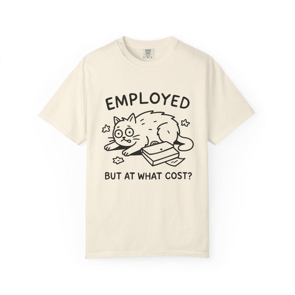 Miso-Funny Employed But At What Cost T-shirt
